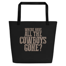 Load image into Gallery viewer, WHERE HAVE ALL THE COWBOYS GONE? // Large Tote Bag
