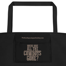 Load image into Gallery viewer, WHERE HAVE ALL THE COWBOYS GONE? // Large Tote Bag
