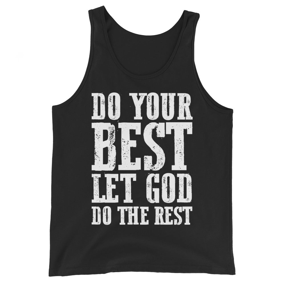 DO YOUR BEST LET GOD DO THE REST // Unisex Tank Top