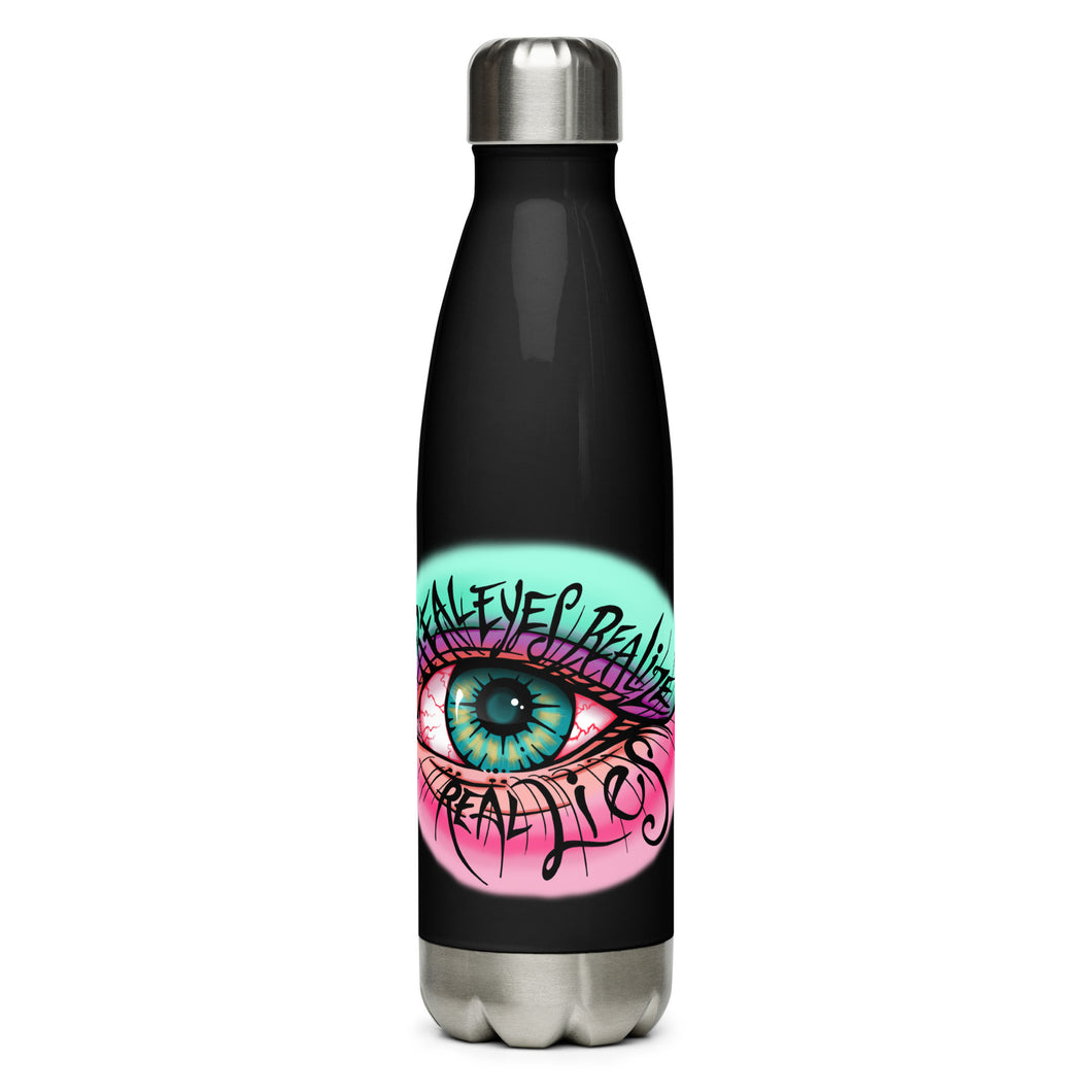 REAL EYES REALIZE REAL LIES // Stainless Steel Water Bottle