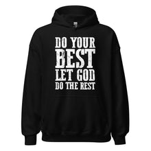 Load image into Gallery viewer, DO YOUR BEST LET GOD DO THE REST // Unisex Hoodie
