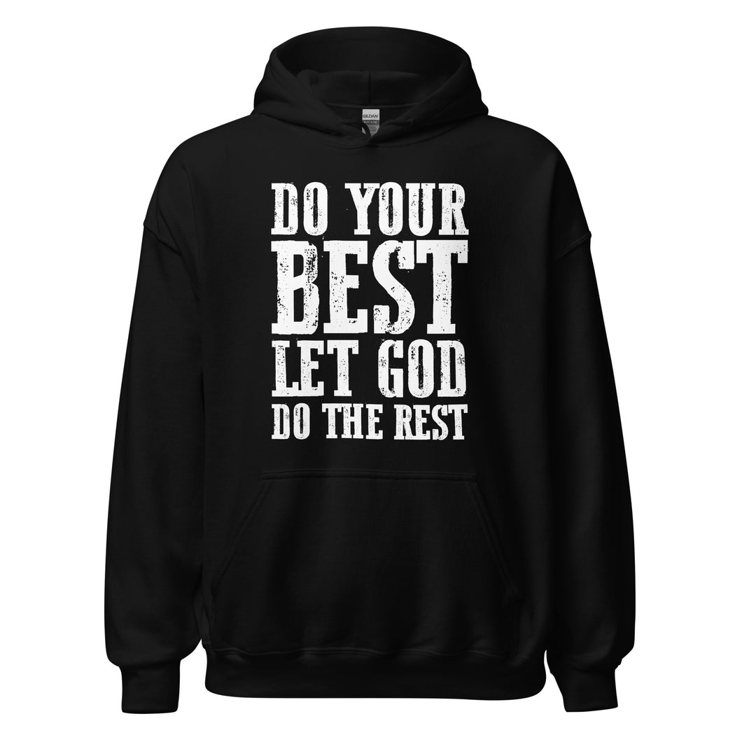 DO YOUR BEST LET GOD DO THE REST // Unisex Hoodie