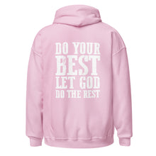 Load image into Gallery viewer, DO YOUR BEST LET GOD DO THE REST // Unisex Hoodie
