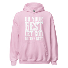 Load image into Gallery viewer, DO YOUR BEST LET GOD DO THE REST // Unisex Hoodie
