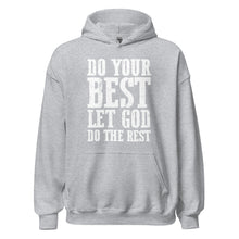 Load image into Gallery viewer, DO YOUR BEST LET GOD DO THE REST // Unisex Hoodie
