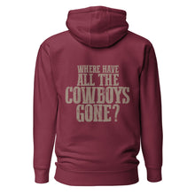 Load image into Gallery viewer, WHERE HAVE ALL THE COWBOYS GONE? // Unisex Hoodie
