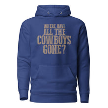 Load image into Gallery viewer, WHERE HAVE ALL THE COWBOYS GONE? // Unisex Hoodie
