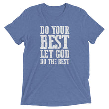 Load image into Gallery viewer, DO YOUR BEST LET GOD DO THE REST // Unisex T-shirt
