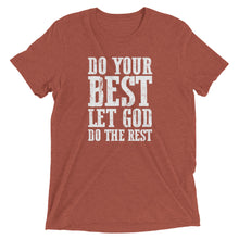 Load image into Gallery viewer, DO YOUR BEST LET GOD DO THE REST // Unisex T-shirt
