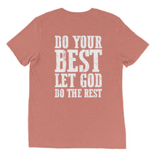 Load image into Gallery viewer, DO YOUR BEST LET GOD DO THE REST // Unisex T-shirt
