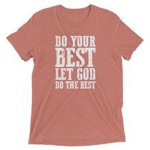 Load image into Gallery viewer, DO YOUR BEST LET GOD DO THE REST // Unisex T-shirt
