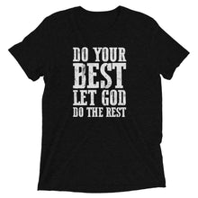 Load image into Gallery viewer, DO YOUR BEST LET GOD DO THE REST // Unisex T-shirt
