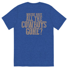 Load image into Gallery viewer, WHERE HAVE ALL THE COWBOYS GONE? // Unisex T-shirt
