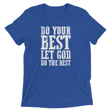 Load image into Gallery viewer, DO YOUR BEST LET GOD DO THE REST // Unisex T-shirt
