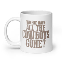 Load image into Gallery viewer, WHERE HAVE ALL THE COWBOYS GONE? // 20oz mug
