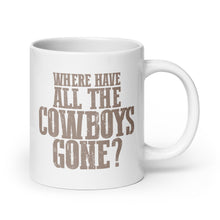 Load image into Gallery viewer, WHERE HAVE ALL THE COWBOYS GONE? // 20oz mug
