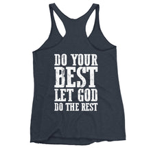 Load image into Gallery viewer, DO YOUR BEST LET GOD DO THE REST // Women&#39;s Racerback Tank
