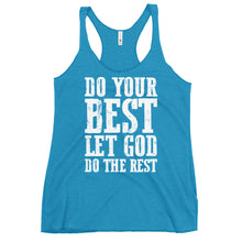 Load image into Gallery viewer, DO YOUR BEST LET GOD DO THE REST // Women&#39;s Racerback Tank
