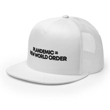 Load image into Gallery viewer, PLANDEMIC = NEW WORLD ORDER // Trucker Hat // on light
