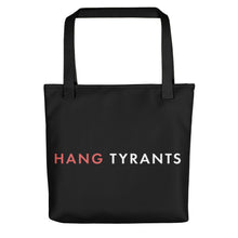 Load image into Gallery viewer, HANG TYRANTS -- Tote bag
