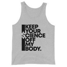 Load image into Gallery viewer, KEEP YOUR $CIENCE OFF MY BODY // Unisex Tank Top // All light colors
