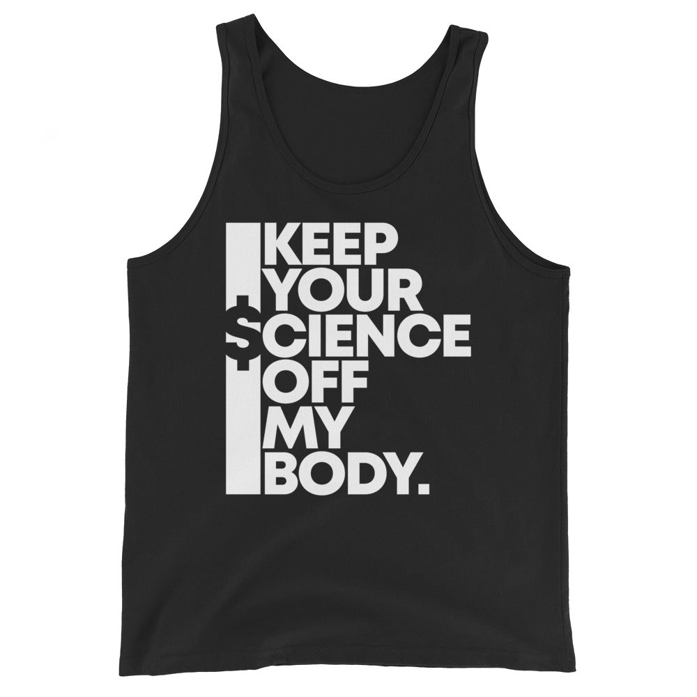 KEEP YOUR $CIENCE OFF MY BODY // Unisex Tank Top // All dark colors