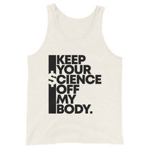 Load image into Gallery viewer, KEEP YOUR $CIENCE OFF MY BODY // Unisex Tank Top // All light colors
