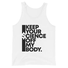 Load image into Gallery viewer, KEEP YOUR $CIENCE OFF MY BODY // Unisex Tank Top // All light colors
