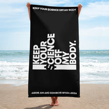 Load image into Gallery viewer, KEEP YOUR $CIENCE OFF MY BODY // Beach Towel
