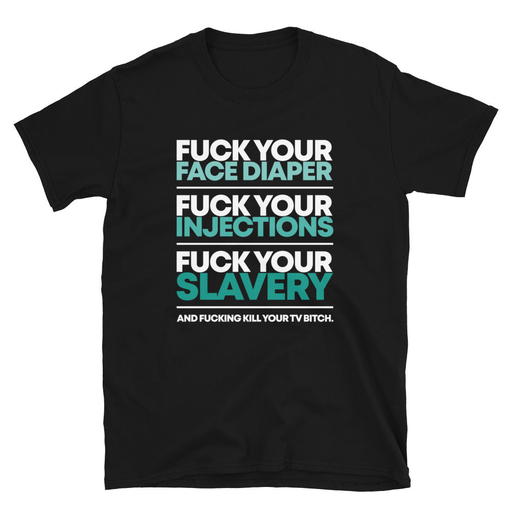 FUCK YOUR SLAVERY - Unisex T-Shirt