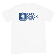 Load image into Gallery viewer, FACT CHECK THIS --  Unisex T-Shirt
