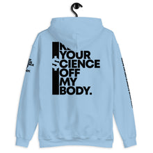 Load image into Gallery viewer, KEEP YOUR $CIENCE OFF MY BODY // Unisex Hoodie // All light colors
