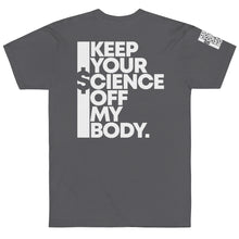 Load image into Gallery viewer, KEEP YOUR $CIENCE OFF MY BODY // Unisex T-Shirt // All dark colors
