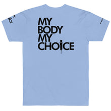 Load image into Gallery viewer, MY BODY MY CHOICE // Unisex T-Shirt // All light colors
