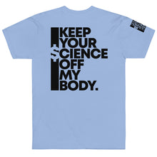 Load image into Gallery viewer, KEEP YOUR $CIENCE OFF MY BODY // Unisex T-Shirt // All light colors
