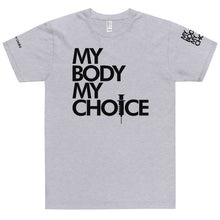 Load image into Gallery viewer, MY BODY MY CHOICE // Unisex T-Shirt // All light colors
