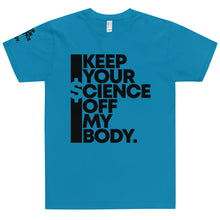 Load image into Gallery viewer, KEEP YOUR $CIENCE OFF MY BODY // Unisex T-Shirt // All light colors
