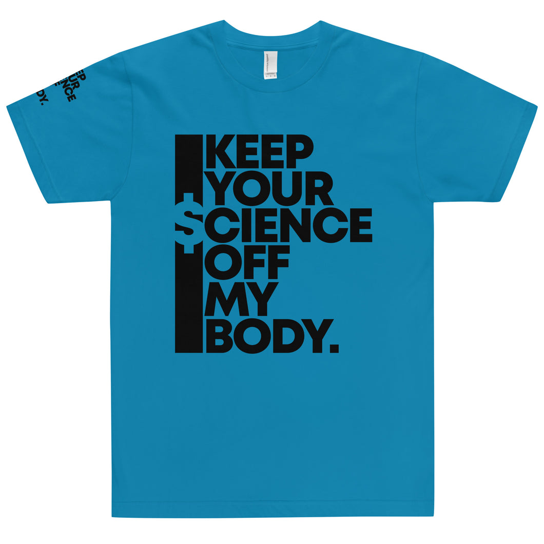 KEEP YOUR $CIENCE OFF MY BODY // Unisex T-Shirt // All light colors