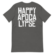 Load image into Gallery viewer, HAPPY APOCALYPSE -- Unisex T-shirt (All Dark Colors)
