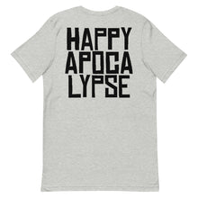 Load image into Gallery viewer, HAPPY APOCALYPSE -- Unisex T-shirt (All Light Colors)
