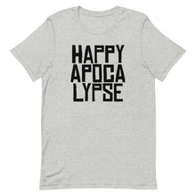 Load image into Gallery viewer, HAPPY APOCALYPSE -- Unisex T-shirt (All Light Colors)
