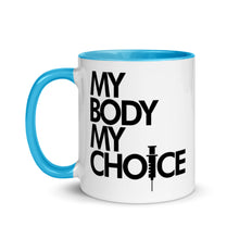 Load image into Gallery viewer, MY BODY MY CHOICE // Mug with Color Inside
