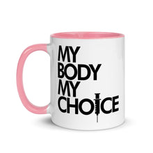 Load image into Gallery viewer, MY BODY MY CHOICE // Mug with Color Inside
