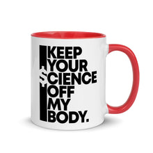 Load image into Gallery viewer, KEEP YOUR $CIENCE OFF MY BODY // Mug with Color Inside
