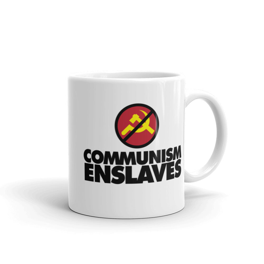 COMMUNISM ENSLAVES -- White glossy mug