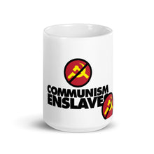 Load image into Gallery viewer, COMMUNISM ENSLAVES -- White glossy mug
