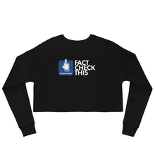 Load image into Gallery viewer, FACT CHECK THIS -- Crop Sweatshirt
