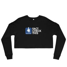 Load image into Gallery viewer, FACT CHECK THIS -- Crop Sweatshirt
