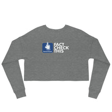 Load image into Gallery viewer, FACT CHECK THIS -- Crop Sweatshirt
