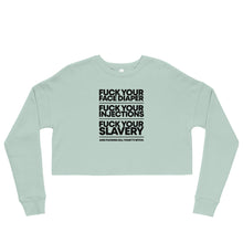 Load image into Gallery viewer, FUCK YOUR SLAVERY - Crop Sweatshirt
